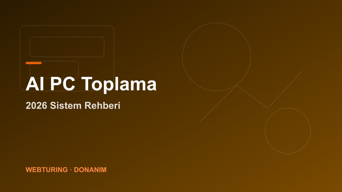 2026 yapay zeka PC toplama rehberi: GPU, PSU, RAM ve soğutma bileşenleri